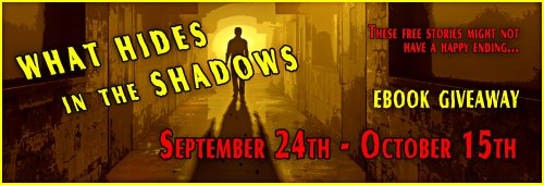 What Hides in the Shadows - Ebook Giveaway
