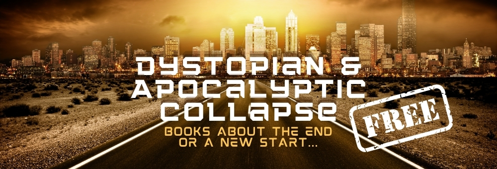 Dystopian and Apocalyptic Collapse Ebook Giveaway