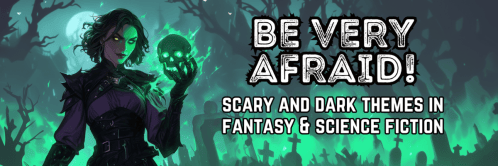 Be Very Afraid Scary and Dark Themes in Fantasy & Science Fiction Ebook Promo